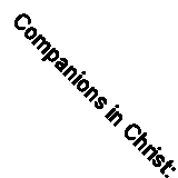 Companions in Christ: A Small-Group Experience in Spiritual Formation By Gerrit